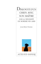 Dialogue d'un chien avec son maître sur la nécessité de mordre ses amis