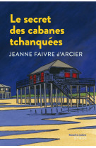 Le secret des cabanes tchanquees