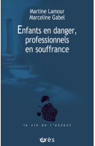 Enfants en danger, professionnels en souffrance