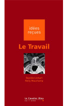 Le travail - idees recues sur le travail