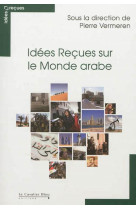 Idees recues sur le monde arabe