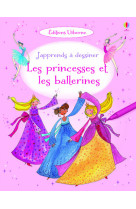 J'apprends à dessiner les princesses et les ballerines - activites usborne