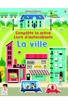 La ville - complète la scène - livre d'autocollants