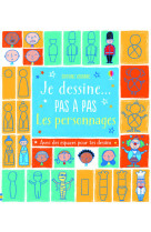 Je dessine... pas a pas - les personnages