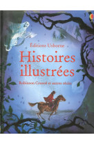 Histoires illustrees  -  robinson crusoe et autres recits