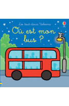 Où est mon bus ? - les tout-doux usborne