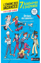 L'enigme des vacances : 7 histoires a suspense : drole de talents ! de la 6eme a la 5eme : 10/11 ans