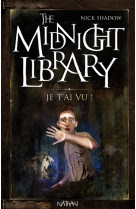 The midnight library 7: je t'au vu !