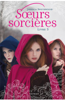 Soeurs sorcieres tome 3