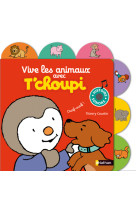 Vive les animaux avec t'choupi