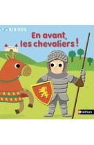 En avant, les chevaliers !