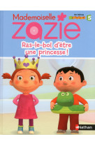 Mademoiselle zazie: ras le bol d'être une princesse !