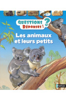 Questions reponses 7+ : les animaux et leurs petits