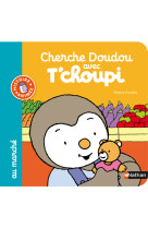 Chercher doudou avec t'choupi au marché