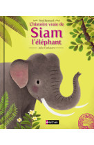 L'histoire vraie de siam l'éléphant