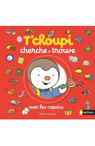 T'choupi cherche et trouve: avec les copains