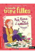 La famille trop d'filles - mon livre d'amitie