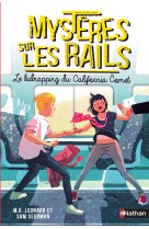 Mysteres sur les rails - tome 2 le kidnapping du california comet - vol02