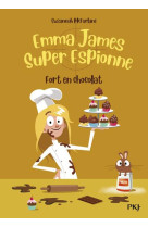 Emma james, super espionne - tome 5 fort en chocolat - vol05