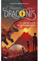 L'heritier des draconis - tome 4 les secrets de brule-dragon - vol04