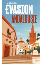 Guide evasion : andalousie