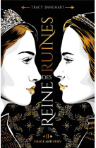 Grace and fury - tome 2 - reine des ruines