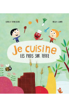 Je cuisine les pieds sur terre - les recettes