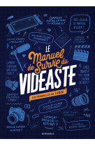 Le manuel de survie du vidéaste