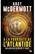 Une aventure de wilde et chase, t1 : a la poursuite de l'atlantide