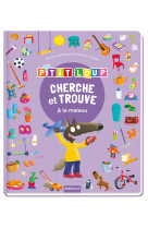 Cherche et trouve des tout-petits - p'tit loup - a la maison