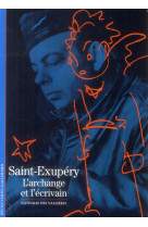 Saint-exupery  -  l'archange et l'ecrivain