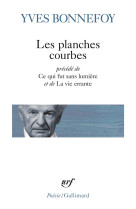 Les planches courbes/ce qui fut sans lumiere/la vie errante