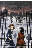 Les etranges sœurs wilcox tome 1 : les vampires de londres