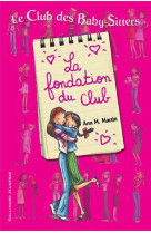 Le club des baby-sitters : la fondation du club  -  t.0 et t.1