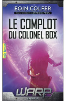 W.a.r.p. tome 2 : le complot du colonel box