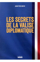 Les secrets de la valise diplomatique