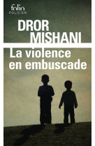 La violence en embuscade - une enquete d'avraham avraham