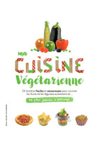 Ne plus jamais s'ennuyer : ma cuisine vegetarienne