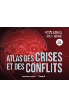 Atlas 1 des crises et des conflits - 5e éd.