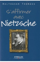 S'affirmer avec nietzsche