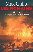 Les romains - neron, le regne de l'antichrist