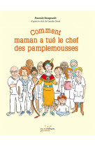 Comment maman a tue le chef des pamplemousses