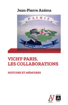 Vichy-paris, les collaborations - histoire et memoires