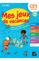 Mes jeux de vacances - cahier de vacances 2025 du ce1 vers le ce2 - pour reviser en s'amusant