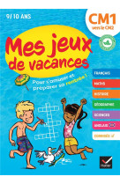 Mes jeux de vacances - cahier de vacances 2025 du cm1 vers le cm2 - pour reviser en s'amusant