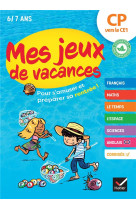 Mes jeux de vacances - cahier de vacances 2025 du cp vers le ce1 - pour reviser en s'amusant