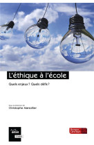 L'ethique a l'ecole - quels enjeux ? quels defis ?