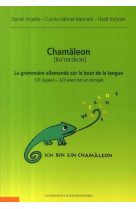 Chamaleon. la grammaire allemande sur le bout de la langue - 137 rappels - 323 exercices et corriges