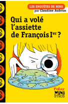 Une enquete de nino: qui a vole l'assiette de francois 1er ?