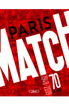 Paris match : 70 ans 1949-2019